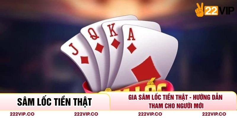 Gia Sâm Lốc Tiền Thật - Hướng Dẫn Tham Cho Người Mới